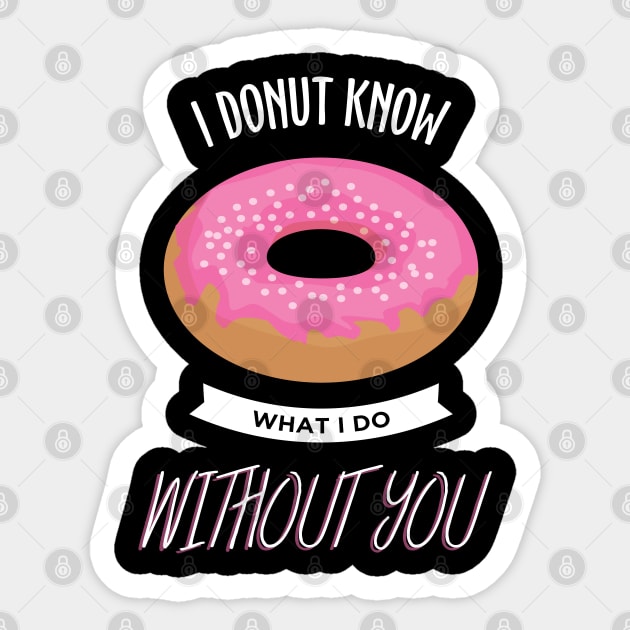 I Donut know Trending Funny Apparel Sticker by JDaneStore